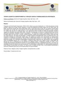 TERAPIA COGNITIVO-COMPORTAMENTAL E IDEAÇÃO SUICIDA: POSSIBILIDADES DE INTERVENÇÃO Patricia Luzia Becker (Centro de Terapia Cognitiva Veda, São Paulo – SP) Adriano de Almeida Justi (Centro de Terapia Cognitiva Veda