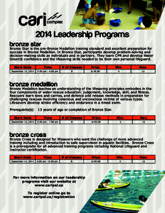 2014 Leadership Programs bronze star Bronze Star is the pre-Bronze Medallion training standard and excellent preparation for success in Bronze Medallion. In Bronze Star, participants develop problem-solving and decision-
