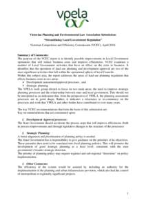 Victorian Planning and Environmental Law Association Submission: “Streamlining Local Government Regulation” Victorian Competition and Efficiency Commission (VCEC), AprilSummary of Comments: The purpose of the 