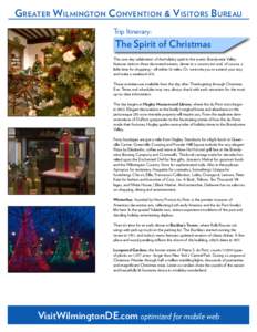 Greater Wilmington Convention & Visitors Bureau Trip Itinerary: The Spirit of Christmas  This one-day celebration of the holiday spirit in the scenic Brandywine Valley