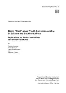 SEED Working Paper No. 72  Series on Youth and Entrepreneurship Being “Real” about Youth Entrepreneurship in Eastern and Southern Africa