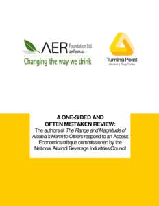 A ONE-SIDED AND OFTEN MISTAKEN REVIEW: The authors of The Range and Magnitude of Alcohol’s Harm to Others respond to an Access Economics critique commissioned by the National Alcohol Beverage Industries Council