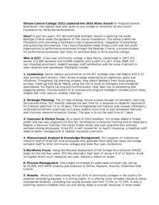 Illinois Central College (ICC) captured the 2010 Silver Award for Progress toward Excellence—the highest level ever given to any college or university by the Lincoln Foundation for Performance Excellence. How? In just 