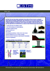 Filter unit  Les Filter Unit sont des poches constituées d’une maille en fibres de nylon ou polyester recyclé (gamme Ecogreen) indémaillable, ultra-résistante et non corrosive. Les poches sont remplies de pierres d