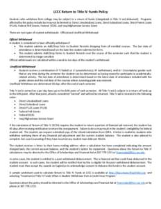 LCCC Return to Title IV Funds Policy Students who withdraw from college may be subject to a return of funds (chargeback in Title IV aid disbursed). Programs affected by this policy include but may not be limited to: Dire