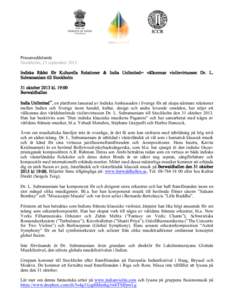 Pressmeddelande Stockholm, 23 september 2013 Indiska Rådet för Kulturella Relationer & India Unlimited∞ välkomnar violinvirtuosen Dr. L. Subramaniam till Stockholm 31 oktober 2013 kl. 19:00 Berwaldhallen