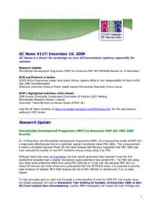 GC News #117: December 10, 2009 GC News is a forum for exchange on new HIV prevention options, especially for women. Research Update Microbicides Development Programme (MDP) to Announce MDP 301 PRO2000 Results on 14 Dece