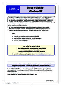 UniWide  Setup guide for Windows XP  UniWide is the UNSW Campus Wireless Network for UNSW students and staff. It offers fast,