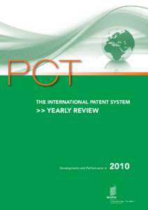 PCT THE INTERNATIONAL PATENT SYSTEM >> YEARLY REVIEW  Developments and Performance in