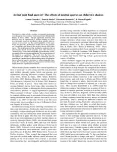 Is that your final answer? The effects of neutral queries on children’s choices Aaron Gonzalez1 , Patrick Shafto2 , Elizabeth Bonawitz1 , & Alison Gopnik1 1 Department 2