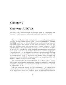 Chapter 7 One-way ANOVA One-way ANOVA examines equality of population means for a quantitative outcome and a single categorical explanatory variable with any number of levels. The t-test of Chapter 6 looks at quantitativ