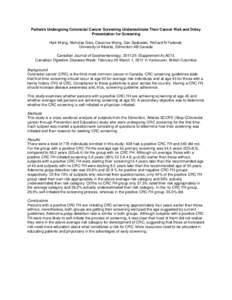 Patients Undergoing Colorectal Cancer Screening Underestimate Their Cancer Risk and Delay Presentation for Screening Haili Wang, Nicholas Gies, Clarence Wong, Dan Sadowski, Richard N Fedorak. University of Alberta, Edmon