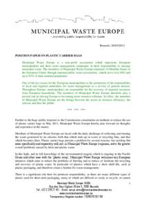 Brussels, [removed]POSITION PAPER ON PLASTIC CARRIER BAGS Municipal Waste Europe is a non-profit association which represents European municipalities and their waste management companies, in their responsibility to ma