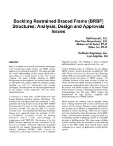 Buckling Restrained Braced Frame (BRBF) Structures: Analysis, Design and Approvals Issues Saif Hussain, S.E. Paul Van Benschoten, S.E. Mohamed Al Satari, Ph.D.