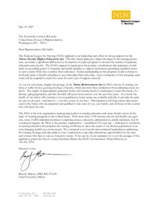 May 10, 2007 The Honorable Carolyn McCarthy United States House of Representatives Washington, D.C[removed]Dear Representative McCarthy: The National League for Nursing (NLN) applauds your leadership and offers its strong