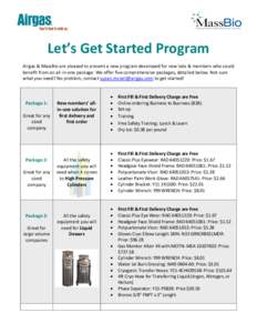Let’s Get Started Program Airgas & MassBio are pleased to present a new program developed for new labs & members who could benefit from an all-in-one package. We offer five comprehensive packages, detailed below. Not s