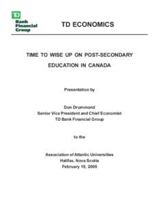 TD ECONOMICS  TIME TO WISE UP ON POST-SECONDARY EDUCATION IN CANADA  Presentation by