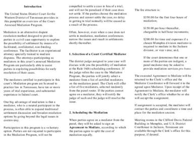 Introduction The United States District Court for the Western D istrict of Ten nessee pro vides in this pamph let an overv iew of the CourtAnnexed Mediation Program. Mediatio n is an alterna tive dispute resolution metho