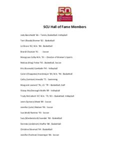 SCU Hall of Fame Members Jody Berscheidt ’66 – Tennis, Basketball, Volleyball Terri (Reade) Bramer ’82 - Basketball Liz Bruno ’82, M.A. ’86 - Basketball Brandi Chastain ’91