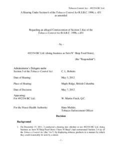 Tobacco Control Act – [removed]BC Ltd.  A Hearing Under Section 6 of the Tobacco Control Act R.S.B.C. 1996, c. 451 as amended  Regarding an alleged Contravention of Section 2.4(a) of the