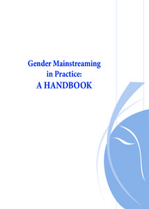 Gender Mainstreaming in Practice: A HANDBOOK  The views expressed in this publication do not necessarily represent those of the member countries of UNDP’s