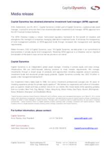 Media release Capital Dynamics has obtained alternative investment fund manager (AIFM) approval ZUG, Switzerland, July 25, 2014 – Capital Dynamics Limited, part of Capital Dynamics, a global private asset manager, is p
