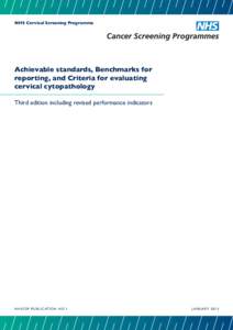NHS Cervical Screening Programme  Achievable standards, Benchmarks for reporting, and Criteria for evaluating cervical cytopathology third edition including revised performance indicators