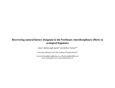 Recovering natural history designata in the Northeast: interdisciplinary efforts in ecological linguistics Conor McDonough Quinn* and Arthur Haines** University of Maine-Orono*, Delta Institute of Natural History** conor