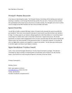 Dear Members of Assembly,  Principal’s Review Discussion It has been an interesting few weeks. The Principal’s Review Committee will be meeting next week and deciding on whether or not Principal Woolf will see anothe