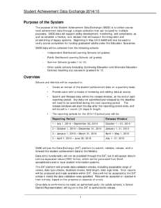 Student Achievement Data Exchange[removed]Purpose of the System The purpose of the Student Achievement Data Exchange (SADE) is to collect course level achievement data through a single collection that can be used for mul