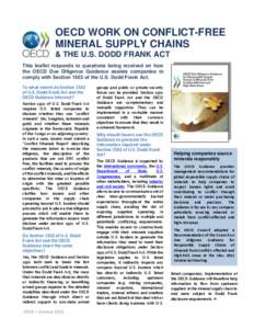 OECD WORK ON CONFLICT-FREE MINERAL SUPPLY CHAINS & THE U.S. DODD FRANK ACT This leaflet responds to questions being received on how the OECD Due Diligence Guidance assists companies to comply with Section 1502 of the U.S