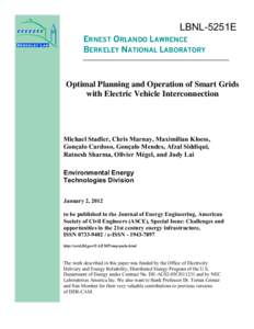 LBNL-5251E ERNEST ORLANDO LAWRENCE BERKELEY NATIONAL LABORATORY Optimal Planning and Operation of Smart Grids with Electric Vehicle Interconnection