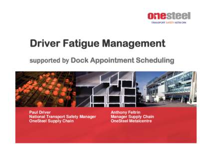 TRANSPORT SAFETY NETWORK  Driver Fatigue Management supported by Dock Appointment Scheduling  Paul Driver