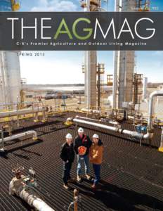 Take one it’s...FREE  THE AGMAG C-K’s Premier Agriculture and Outdoor Living Magazine  SPRING 2013