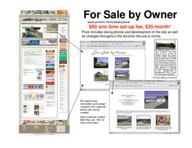 For Sale by Owner www.yankton www.yankton..net/forsalebyowner $50 one time set-up fee, $35/month* Price includes taking photos and development of the site as well