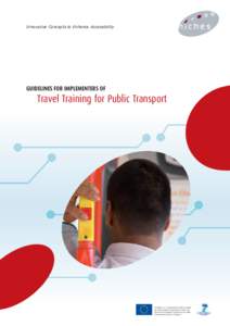 Innovative Concepts to Enhance Accessibility  GUIDELINES FOR IMPLEMENTERS OF Travel Training for Public Transport