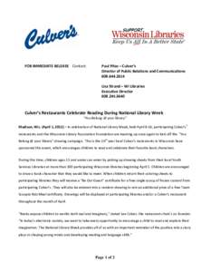 FOR IMMEDIATE RELEASE Contact:  Paul Pitas – Culver’s Director of Public Relations and CommunicationsLisa Strand – WI Libraries