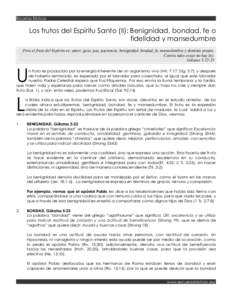 Escuelas Bíblicas  Los frutos del Espíritu Santo (II): Benignidad, bondad, fe o fidelidad y mansedumbre Pero el fruto del Espíritu es: amor, gozo, paz, paciencia, benignidad, bondad, fe, mansedumbre y dominio propio. 