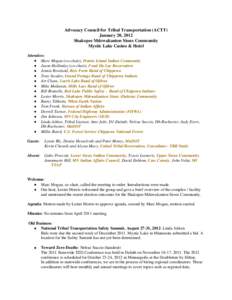 Advocacy Council for Tribal Transportation (ACTT) January 20, 2012 Shakopee Mdewakanton Sioux Community Mystic Lake Casino & Hotel Attendees: • Marc Mogan (co-chair), Prairie Island Indian Community