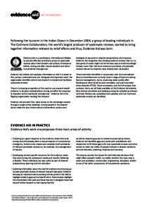 an introduction  Following the tsunami in the Indian Ocean in December 2004, a group of leading individuals in The Cochrane Collaboration, the world’s largest producer of systematic reviews, started to bring together i