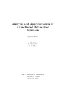 Analysis and Approximation of a Fractional Differential Equation Marcus Webb Supervisors: