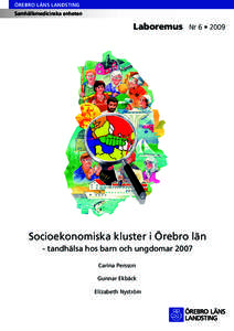 ÖREBRO LÄNS LANDSTING Samhällsmedicinska enheten Laboremus Nr 6 • 2009  Socioekonomiska