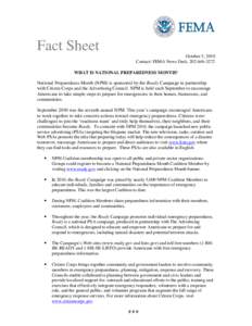 Fact Sheet October 5, 2010 Contact: FEMA News Desk, [removed]WHAT IS NATIONAL PREPAREDNESS MONTH?  National Preparedness Month (NPM) is sponsored by the Ready Campaign in partnership