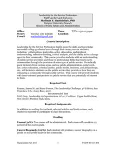 Leadership for the Service Professions PADP 40:827:408-Fall 2013 Madinah F. Hamidullah, PhD Rutgers University-Newark School of Public Affairs and Administration Office: