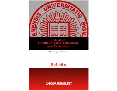 Association of American Universities / Bloomington /  Indiana / Indiana University / Indiana University Bloomington / North Central Association of Colleges and Schools / Kinesiology / Health education / Brock University / Bowling Green State University College of Education and Human Development / Academia / Higher education / Indiana