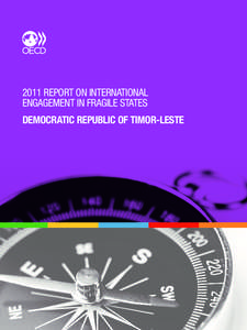 2011 Report on International Engagement in Fragile States DEMOCRATIC REPUBLIC OF TIMOR-LESTE 2011 REPORT ON INTERNATIONAL ENGAGEMENT