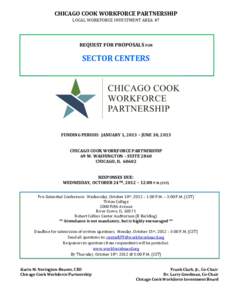 CHICAGO COOK WORKFORCE PARTNERSHIP LOCAL WORKFORCE INVESTMENT AREA #7 REQUEST FOR PROPOSALS FOR  SECTOR CENTERS