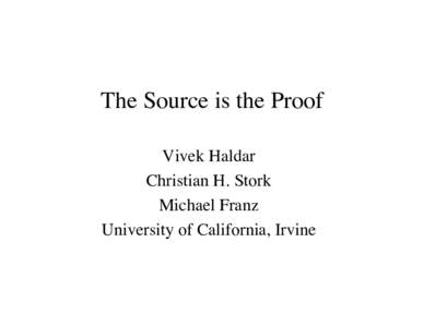 The Source is the Proof Vivek Haldar Christian H. Stork Michael Franz University of California, Irvine