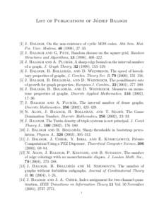 ´ zsef Balogh List of Publications of Jo [1] J. Balogh, On the non-existence of cyclic MDS codes, Atti Sem. Mat. Fis. Univ. Modena, ), 27–J. Balogh and G. Pete, Random disease on the square grid, Rando