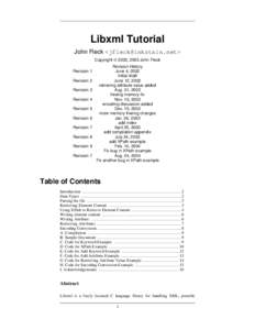 Libxml Tutorial John Fleck <jfleck@inkstain.net> Copyright © 2002, 2003 John Fleck Revision 1 Revision 2 Revision 3